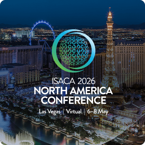 ISACA 2026 North America Conference - Las Vegas and Virtual 6-8 May